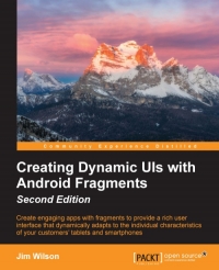 Creating Dynamic UIs with Android Fragments, 2nd Edition