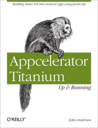 Appcelerator Titanium: Up and Running Free Ebook Appcelerator Titanium: Up and Running Free Ebook