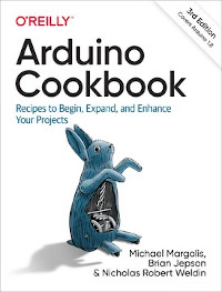 Arduino Cookbook, 3rd Edition