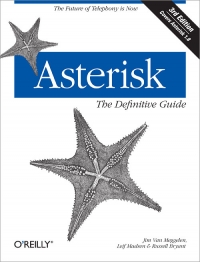 Asterisk: The Definitive Guide, 3rd Edition