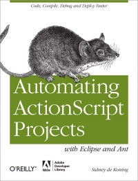 Automating ActionScript Projects with Eclipse and Ant Free Ebook Automating ActionScript Projects with Eclipse and Ant Free Ebook
