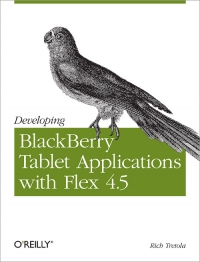 Developing BlackBerry Tablet Applications with Flex 4.5 Free Ebook Developing BlackBerry Tablet Applications with Flex 4.5 Free Ebook