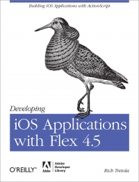 Developing iOS Applications with Flex 4.5 Free Ebook Developing iOS Applications with Flex 4.5 Free Ebook