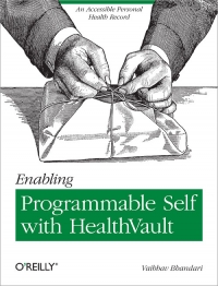 Enabling Programmable Self with HealthVault Free Ebook Enabling Programmable Self with HealthVault Free Ebook