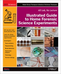 Illustrated Guide to Home Forensic Science Experiments Free Ebook Illustrated Guide to Home Forensic Science Experiments Free Ebook