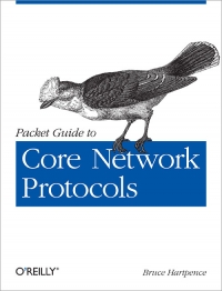 Packet Guide to Core Network Protocols Free Ebook Packet Guide to Core Network Protocols Free Ebook