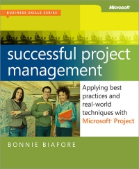 Successful Project Management: Applying Best Practices and Real-World Techniques with Microsoft Project Free Ebook Successful Project Management: Applying Best Practices and Real-World Techniques with Microsoft Project Free Ebook