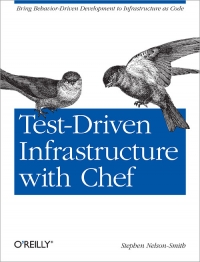 Test-Driven Infrastructure with Chef