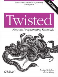 Twisted Network Programming Essentials, 2nd Edition Free Ebook Twisted Network Programming Essentials, 2nd Edition Free Ebook
