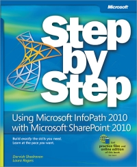 Using Microsoft InfoPath 2010 with Microsoft SharePoint 2010 Step by Step Free Ebook Using Microsoft InfoPath 2010 with Microsoft SharePoint 2010 Step by Step Free Ebook