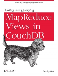 Writing and Querying MapReduce Views in CouchDB Free Ebook Writing and Querying MapReduce Views in CouchDB Free Ebook