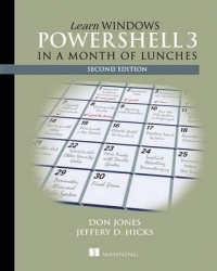 Learn Windows PowerShell 3 in a Month of Lunches, 2nd Edition Free Ebook Learn Windows PowerShell 3 in a Month of Lunches, 2nd Edition Free Ebook