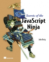 Secrets of the JavaScript Ninja Free Ebook Secrets of the JavaScript Ninja Free Ebook