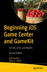 Beginning iOS Game Center and GameKit, 2nd Edition