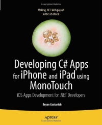 Developing C# Apps for iPhone and iPad using MonoTouch Free Ebook Developing C# Apps for iPhone and iPad using MonoTouch Free Ebook