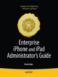 Enterprise iPhone and iPad Administrator Enterprise iPhone and iPad Administrator