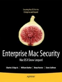 Enterprise Mac Security: Mac OS X Snow Leopard, 2nd Edition Free Ebook Enterprise Mac Security: Mac OS X Snow Leopard, 2nd Edition Free Ebook