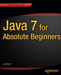Java 7 for Absolute Beginners Free Ebook Java 7 for Absolute Beginners Free Ebook