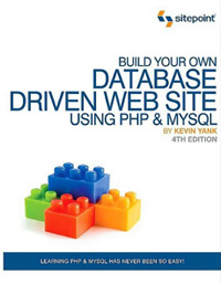 Build Your Own Database Driven Web Site Using PHP & MySQL, 4th Edition Free Ebook Build Your Own Database Driven Web Site Using PHP & MySQL, 4th Edition Free Ebook