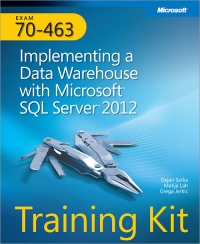 Exam 70-463: Implementing a Data Warehouse with Microsoft SQL Server 2012