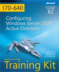 Exam 70-640: Configuring Windows Server 2008 Active Directory, 2nd Edition
