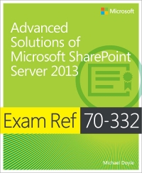 Exam Ref 70-332: Advanced Solutions of Microsoft SharePoint Server 2013 Free Ebook Exam Ref 70-332: Advanced Solutions of Microsoft SharePoint Server 2013 Free Ebook