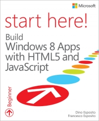 Start Here! Build Windows 8 Apps with HTML5 and JavaScript Free Ebook Start Here! Build Windows 8 Apps with HTML5 and JavaScript Free Ebook