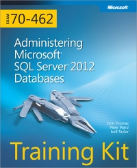Training Kit (Exam 70-462): Administering Microsoft SQL Server 2012 Databases Free Ebook Training Kit (Exam 70-462): Administering Microsoft SQL Server 2012 Databases Free Ebook