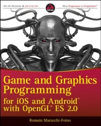 Game and Graphics Programming for iOS and Android with OpenGL ES 2.0