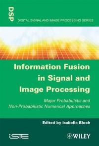 Information Fusion in Signal and Image Processing Free Ebook Information Fusion in Signal and Image Processing Free Ebook