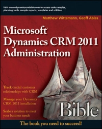 Microsoft Dynamics CRM 2011 Administration Bible Free Ebook Microsoft Dynamics CRM 2011 Administration Bible Free Ebook