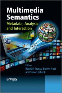 Multimedia Semantics: Metadata, Analysis and Interaction Free Ebook Multimedia Semantics: Metadata, Analysis and Interaction Free Ebook
